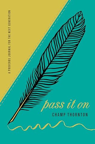 Pass It On – A Proverbs Journal for the Next Generation
