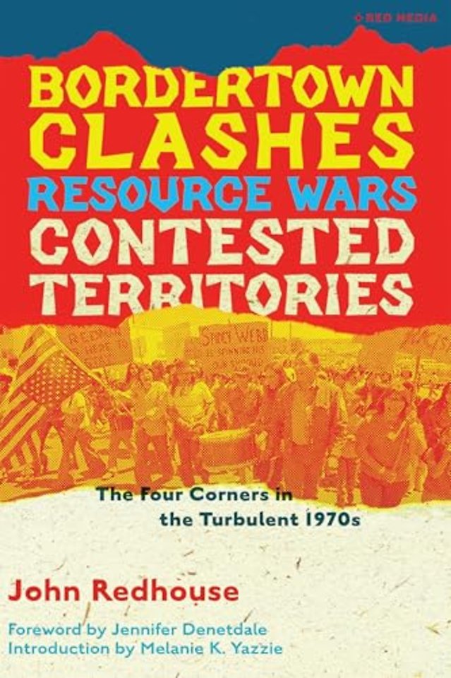 Bordertown Clashes, Resource Wars, and Contested Territories in the Four Corners