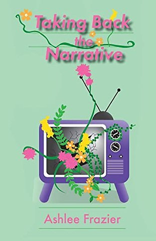 Taking Back the Narrative