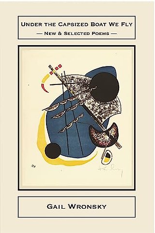 Under the Capsized Boat We Fly: New & Selected Poems