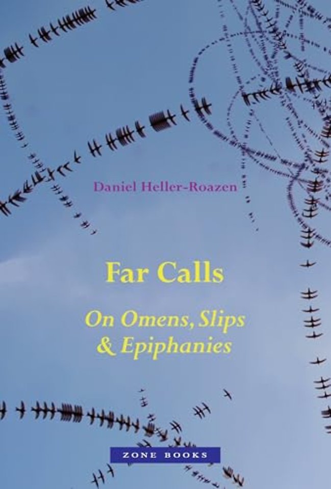 Far Calls – On Omens, Slips, and Epiphanies