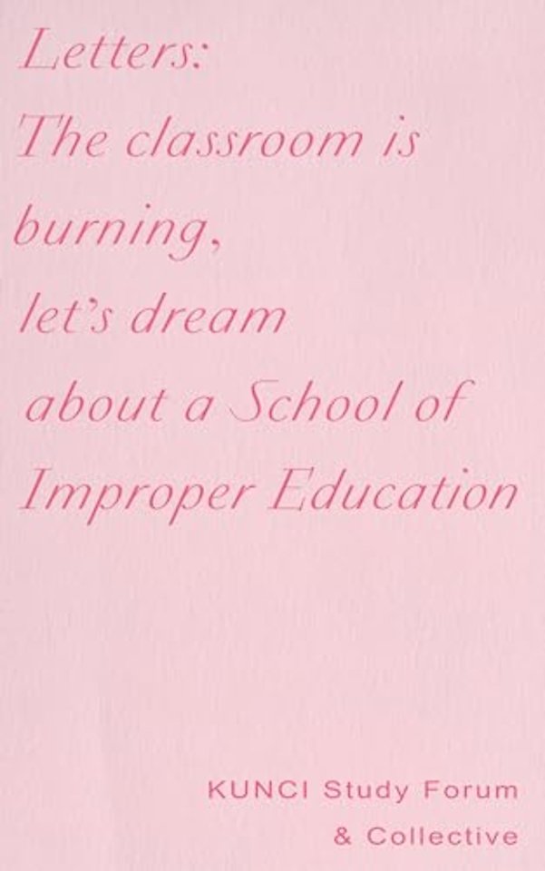 Letters: The classroom is burning, let’s dream about a School of Improper Education