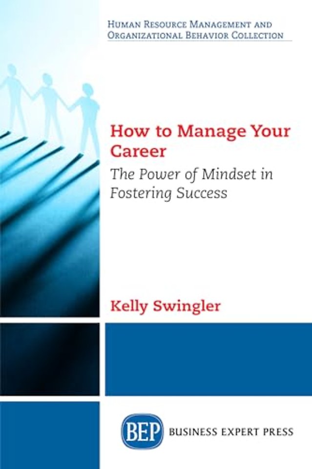 How to Manage Your Career – The Power of Mindset in Fostering Success
