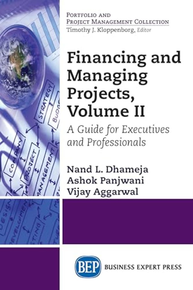 Financing and Managing Projects, Volume II – A Guide for Executives and Professionals