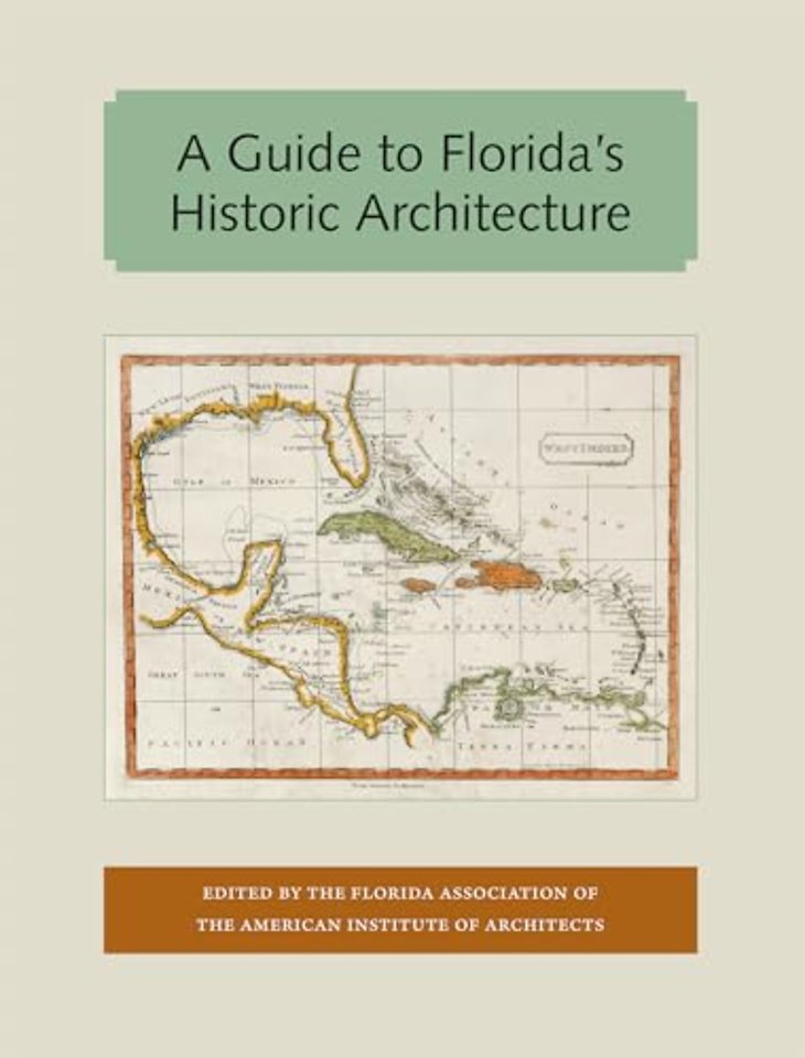 A Guide to Florida`s Historic Architecture