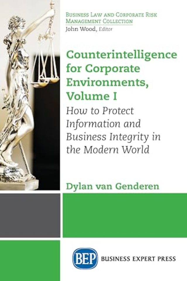 Counterintelligence for Corporate Environments, Volume I
