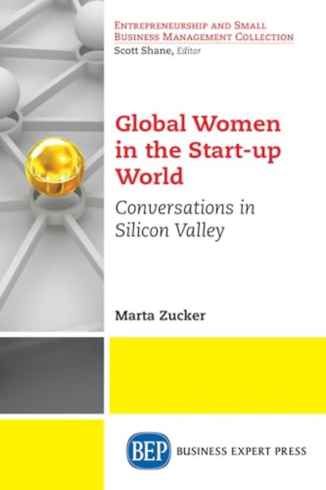 Global Women in the Start–up World – Conversations in Silicon Valley