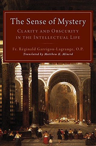 The Sense of Mystery – Clarity and Obscurity in the Intellectual Life