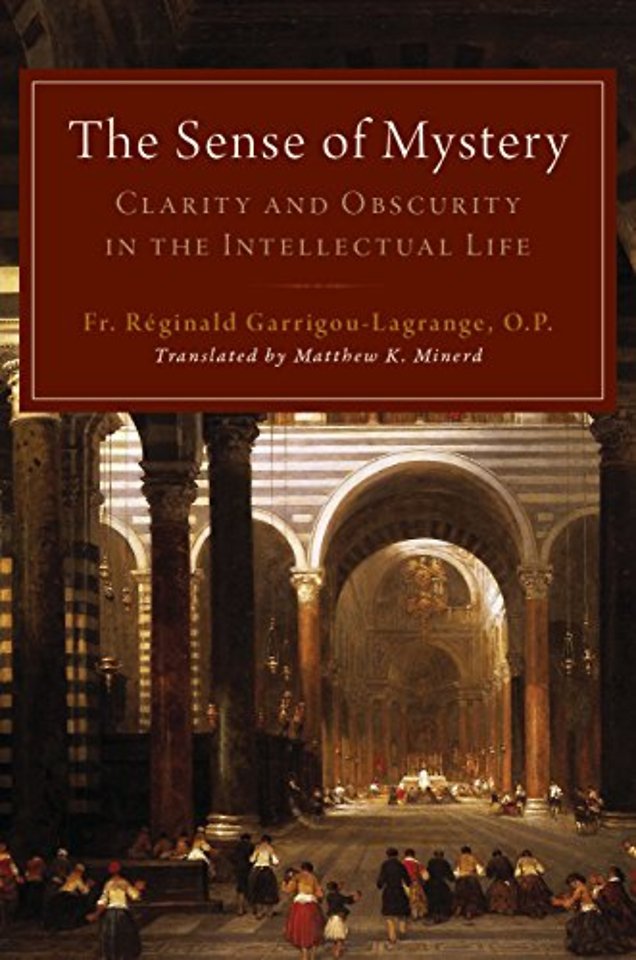 The Sense of Mystery – Clarity and Obscurity in the Intellectual Life