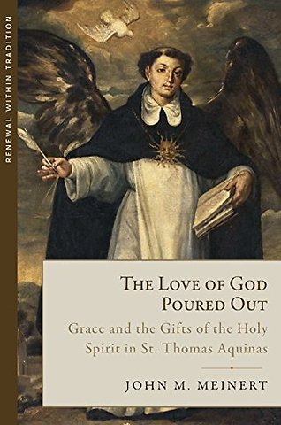 The Love of God Poured Out – Grace and the Gifts of the Holy Spirit in St. Thomas Aquinas