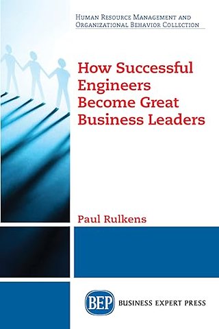 How Successful Engineers Become Great Business Leaders