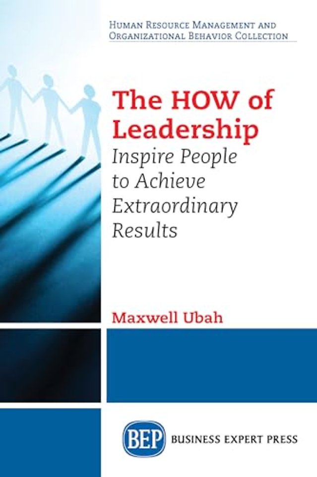 The HOW of Leadership – Inspire People to Achieve Extraordinary Results