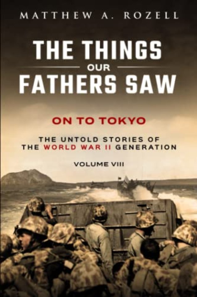On to Tokyo: The Things Our Fathers Saw