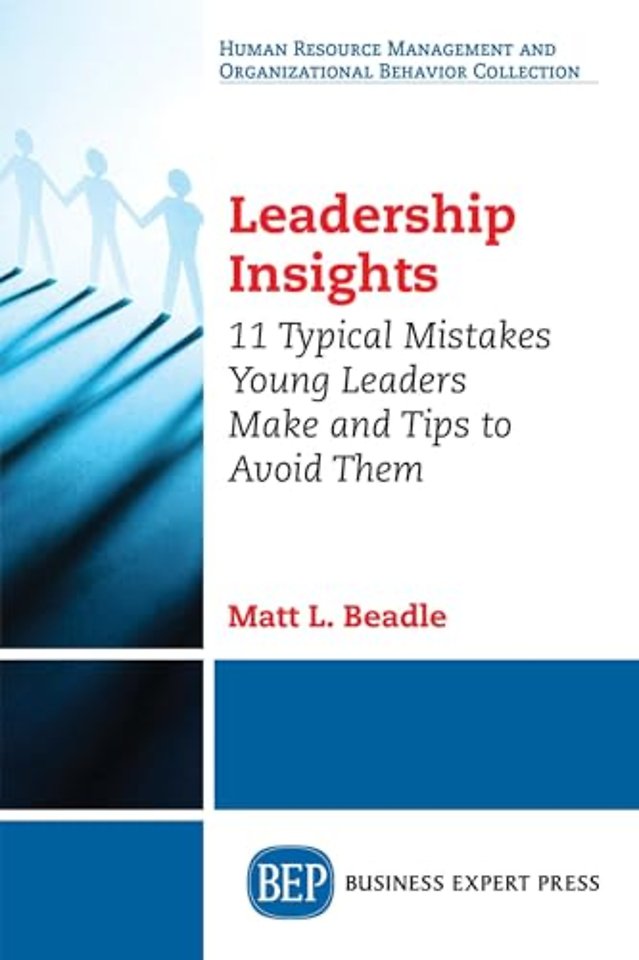 Leadership Insights – 11 Typical Mistakes Young Leaders Make and Tips to Avoid Them