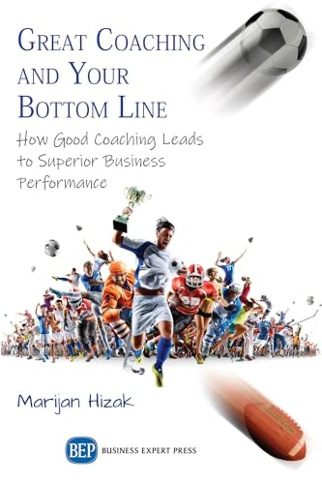 Great Coaching and Your Bottom Line – How Good Coaching Leads to Superior Business Performance