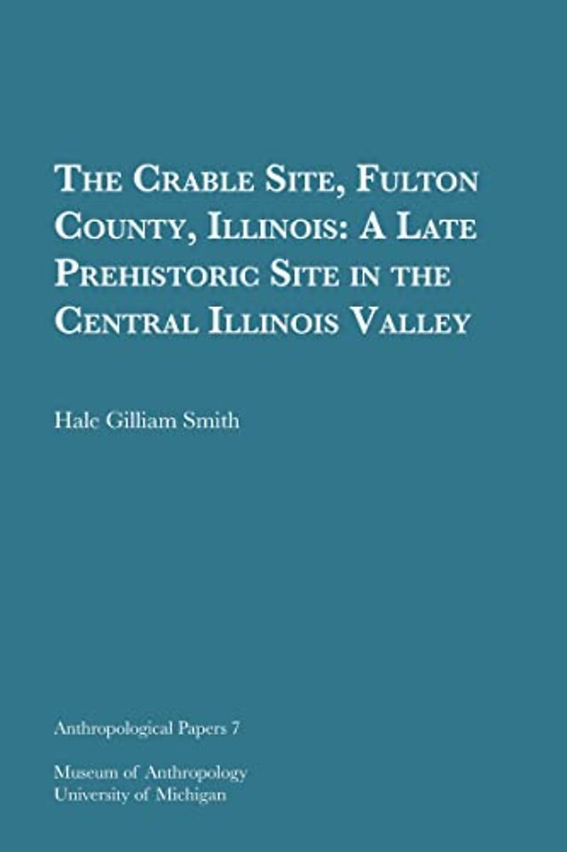 The Crable Site, Fulton County, Illinois – A Late Prehistoric Site in the Central Illinois Valley