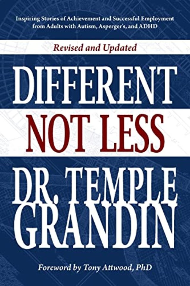 Different...not Less – Inspiring Stories of Achievement and Successful Employment from Adults with Autism, Asperger`s, and ADHD (Revised & Updat