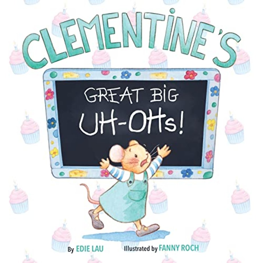 Clementine`s Great Big UH OHs – Preparing for the Unexpected