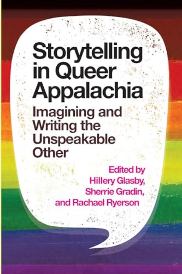 Storytelling in Queer Appalachia – Imagining and Writing the Unspeakable Other