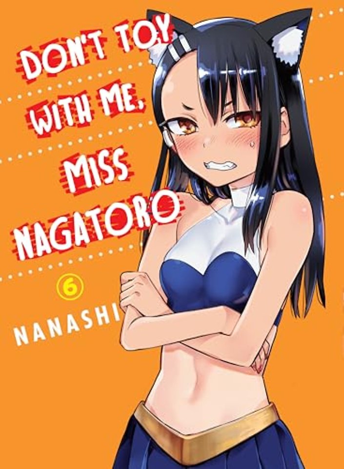 Don't Toy with Me, Miss Nagatoro, Volume 6