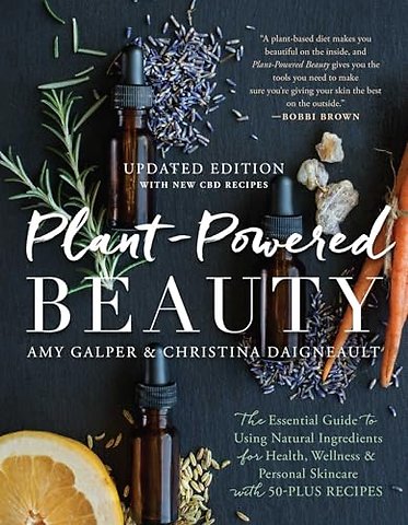 Plant-Powered Beauty, Updated Edition