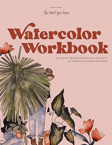 Watercolor Workbook – 25 Beginner Botanical Projects on Premium Watercolor Paper