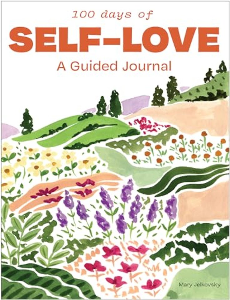 100 Days of Self–Love – A Guided Journal for Women