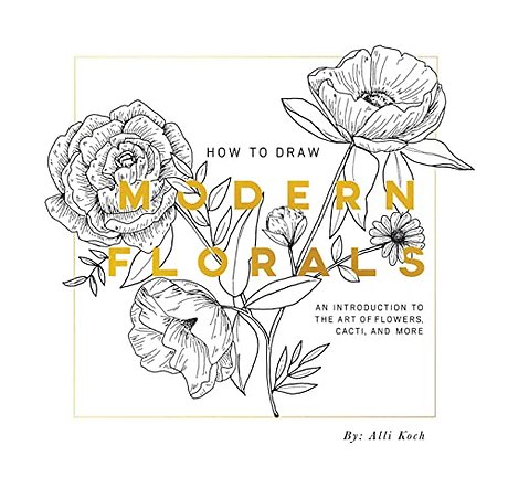 How To Draw Modern Florals (Mini) – A Pocket–Sized Road Trip Book (Creative Gifts)