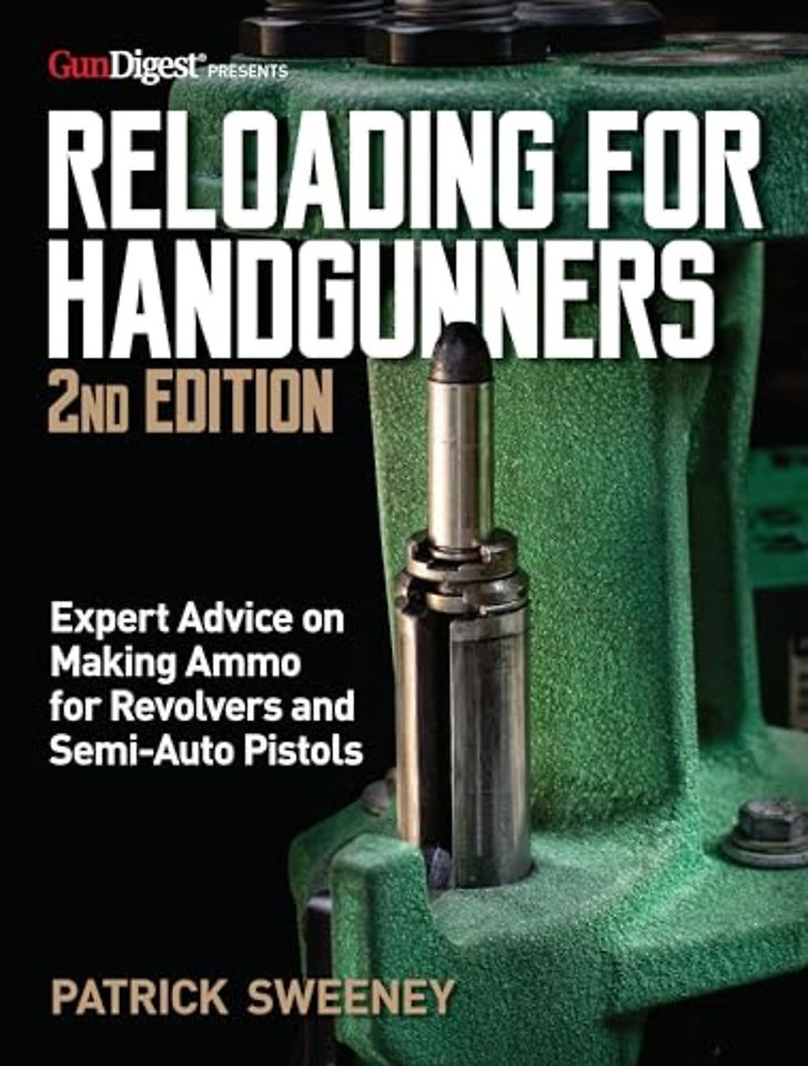 Reloading for Handgunners, 2nd Edition