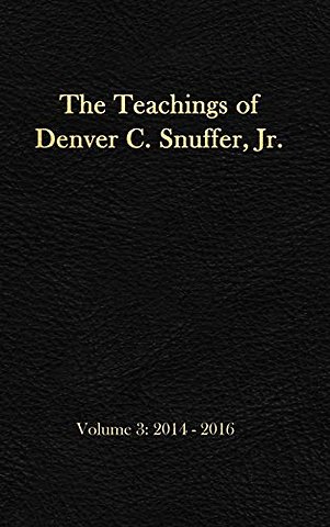 The Teachings of Denver C. Snuffer, Jr. Volume 3