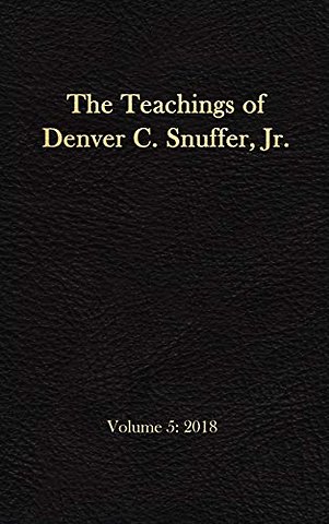 The Teachings of Denver C. Snuffer, Jr. Volume 5