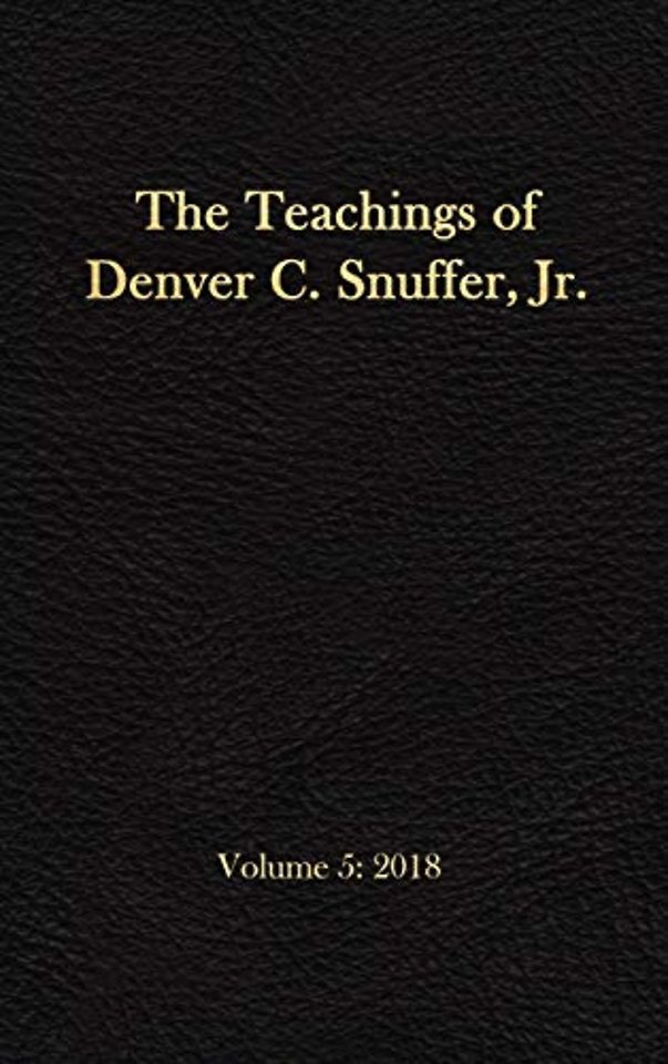 The Teachings of Denver C. Snuffer, Jr. Volume 5