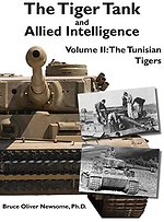 The Tiger Tank and Allied Intelligence : The Tunisian Tigers
