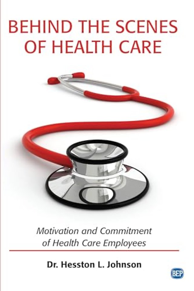 Behind the Scenes of Health Care – Motivation and Commitment of Health Care Employees