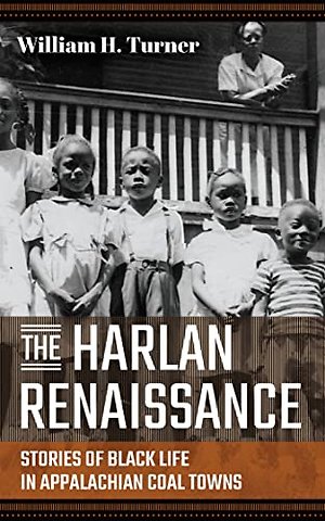 The Harlan Renaissance – Stories of Black Life in Appalachian Coal Towns