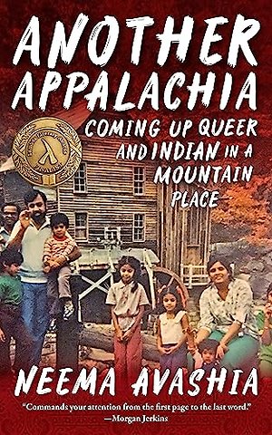 Another Appalachia – Coming Up Queer and Indian in a Mountain Place