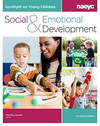 Spotlight on Young Children: Social and Emotional Development, Revised Edition