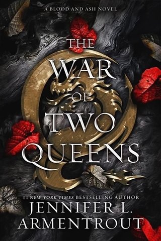 The War of Two Queens ( Blood and Ash #4 )