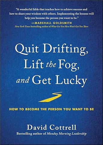 Quit Drifting, Lift the Fog, and Get Lucky