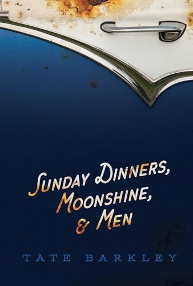 Sunday Dinners, Moonshine and Men