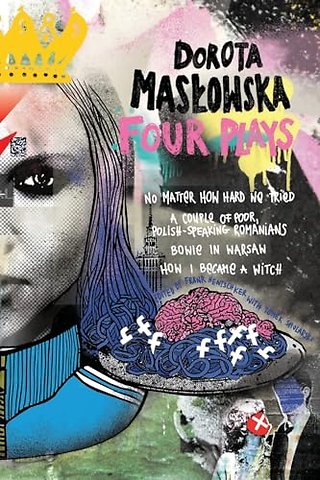 Dorota Maslowska Four Plays