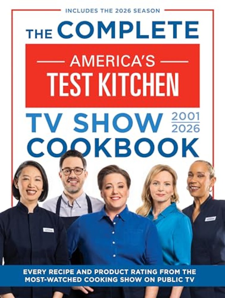 The Complete America’s Test Kitchen TV Show Cookbook 2001–2026