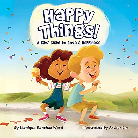 Happy Things! A Kids' Guide to Love & Happiness