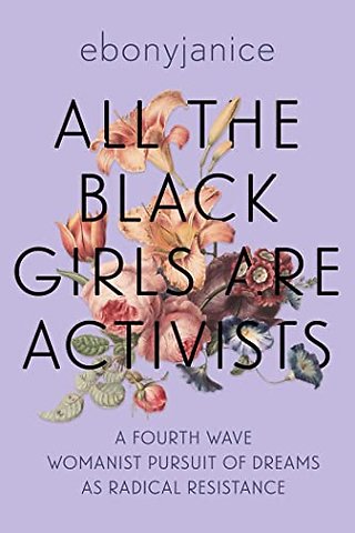 All the Black Girls are Activists