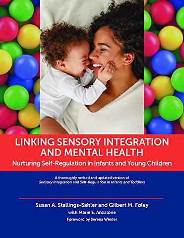 Linking Sensory Integration and Mental Health – Nurturing Self–Regulation in Infants and Young Children