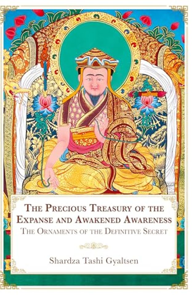 The Precious Treasury of the Expanse and Awakened Awareness; The Ornaments of the Definitive Secret