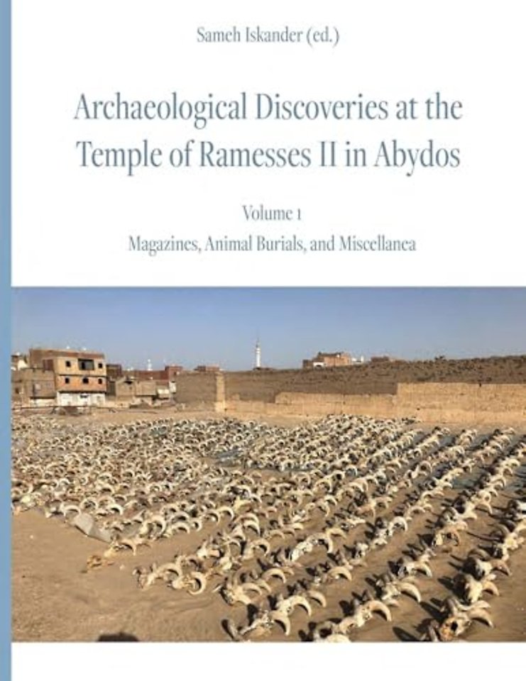 Archaeological Discoveries at the Temple of Ramesses II in Abydos: Vol. 1
