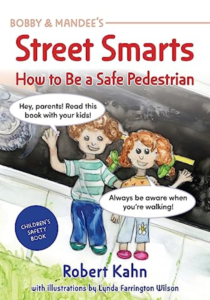 Bobby and Mandee`s Street Smarts – How to Be a Safe Pedestrian