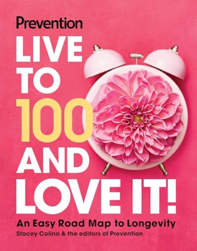 Prevention Live to 100 and Love It!