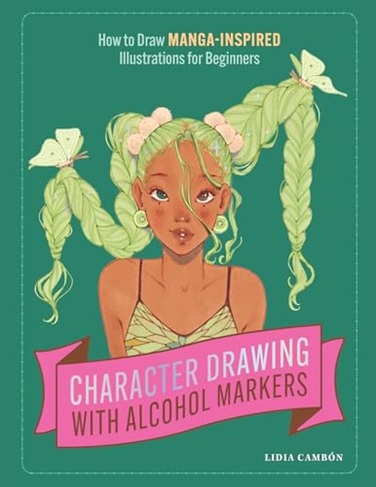 Character Drawing with Alcohol Markers – How to Draw Manga–Inspired Illustrations for Beginners